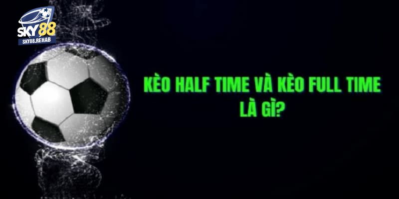 Keo-Half Time_Full Time-1